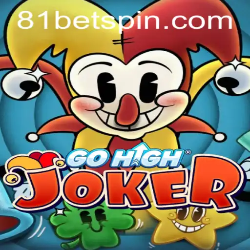 The Exciting World of GoHighJoker and the Role of 81BET